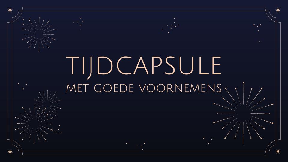 Goede voornemens in een&nbsp;tijdcapsule